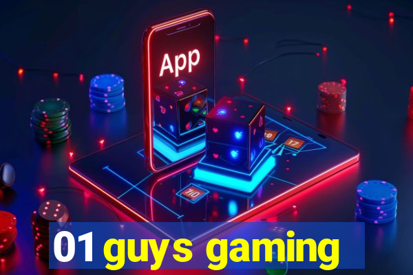 01 guys gaming